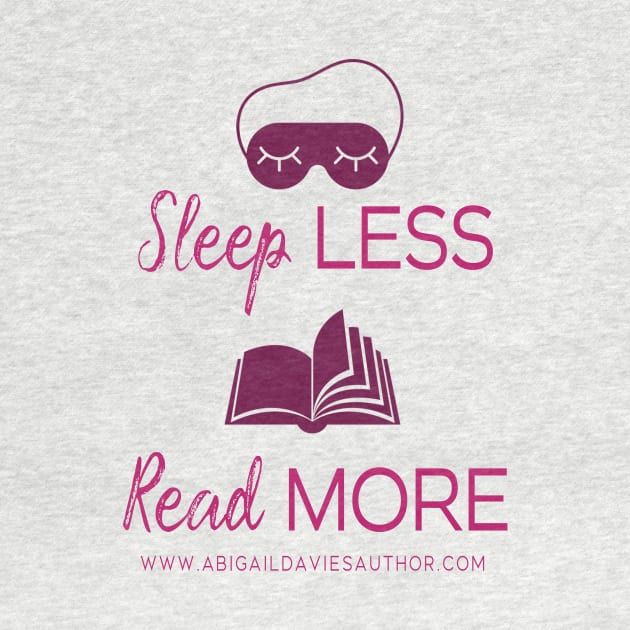 Sleep Less Read More by AbigailDavies
